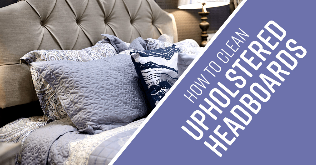 How To Clean Upholstered Headboards, How To Keep A Headboard In Place