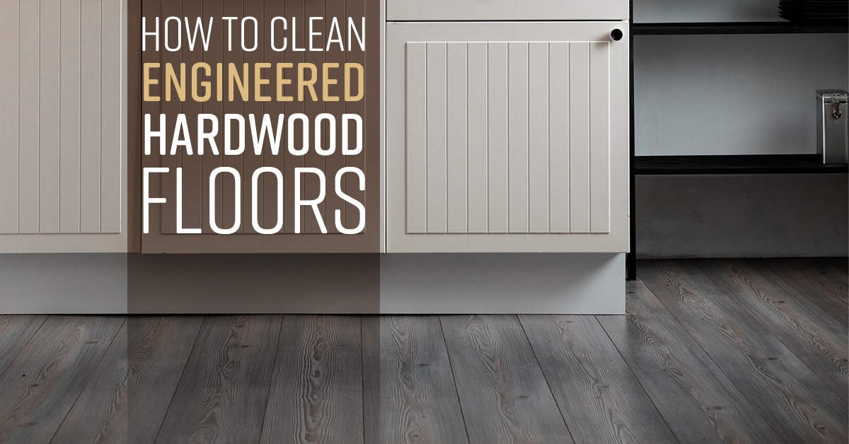 How To Clean Engineered Hardwood Floors, How To Clean And Condition Hardwood Floors
