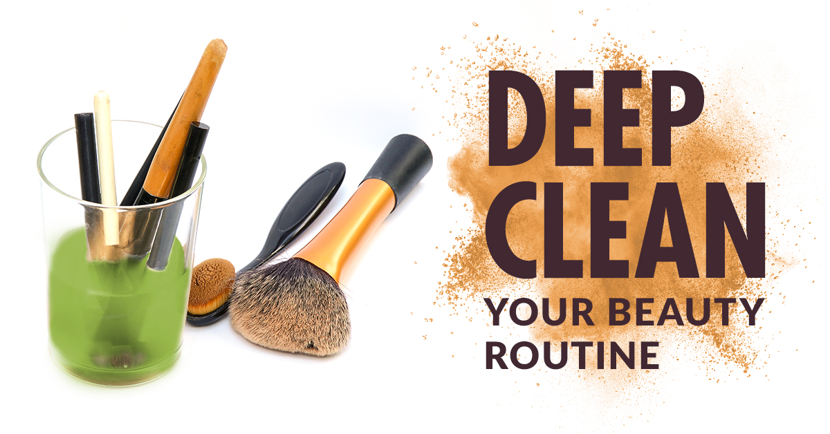Deep Clean Your Beauty Routine
